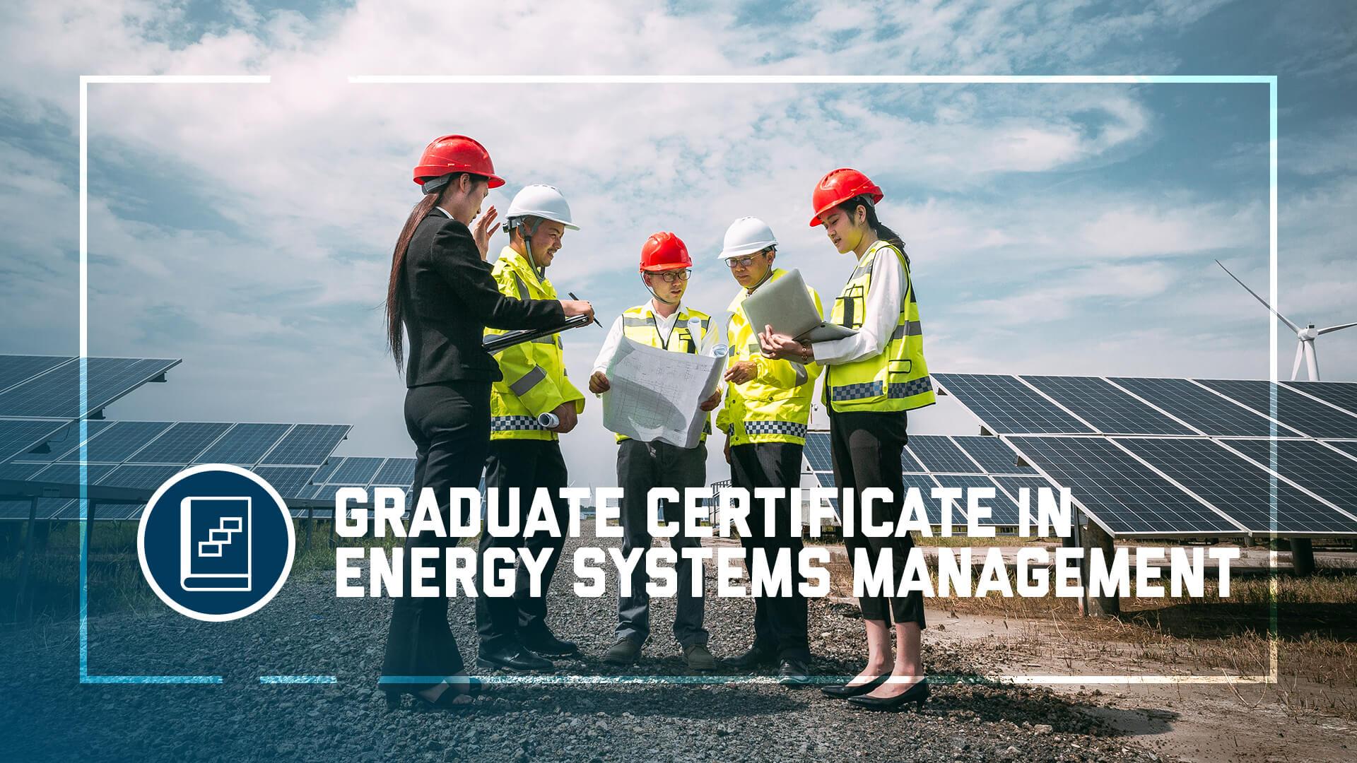 Graduate Certificate in Energy Systems Management program