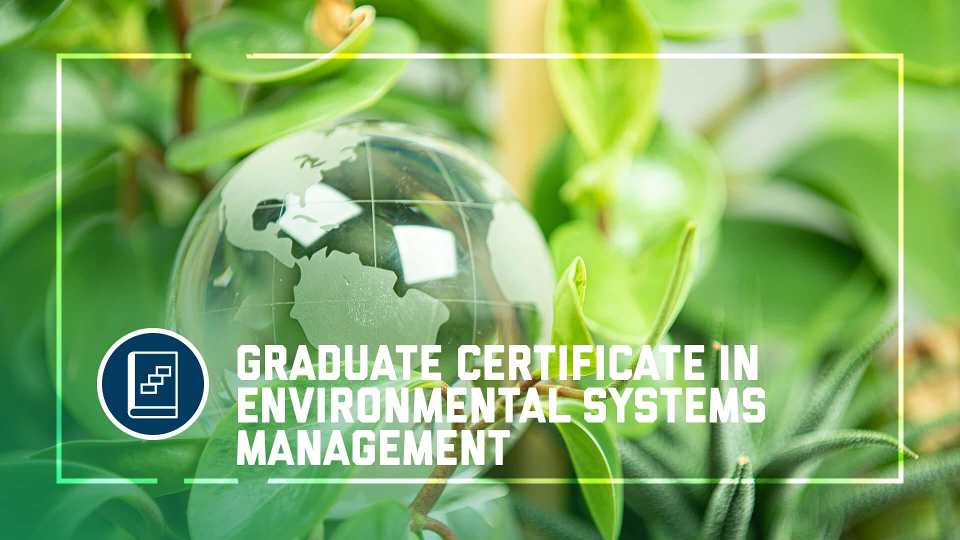 the Graduate Certificate in Environmental Systems Management program at the GW School of Business