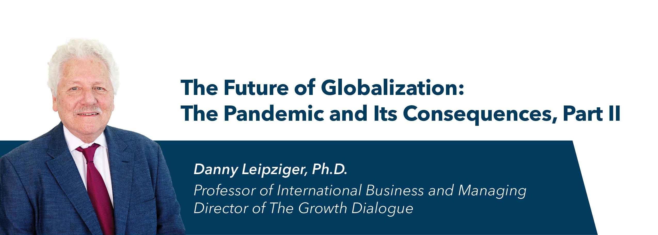 title header for article by Dr. Danny Leipziger: The Pandemic and Its Consequences, Part 2