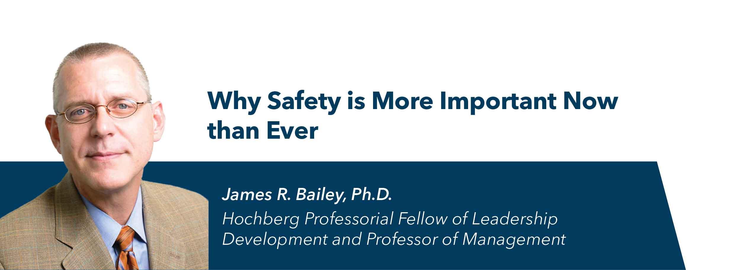 title header for article by Dr. James Bailey: Why Safety Is More Important Now Than Ever
